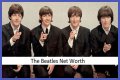 The Beatles Net Worth – How Much is The Beatles Worth?